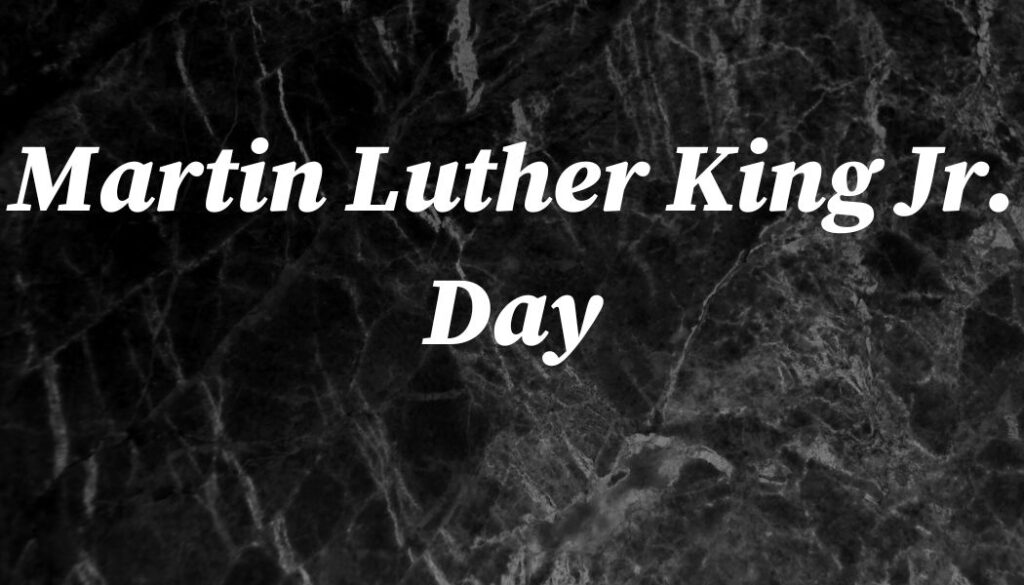 Matin Luther King Jr. Day